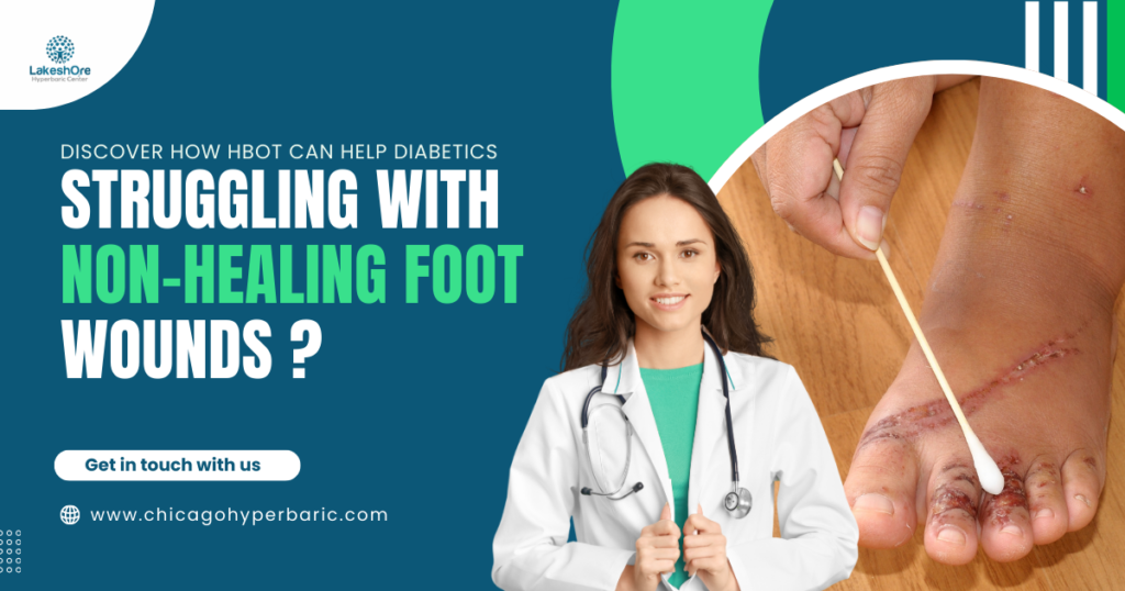 Struggling with Non-Healing Foot Wounds? Discover How HBOT Can Help Diabetics!