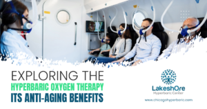 Exploring Different Types of Hyperbaric Oxygen Therapy & Its Anti-Aging Benefits